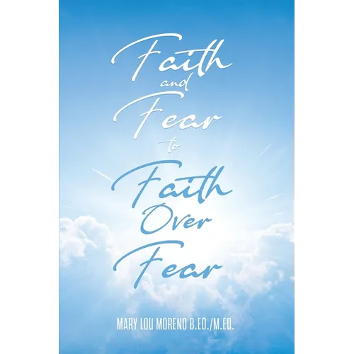Faith and Fear to Faith Over Fear - Paperback