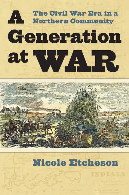 A Generation at War: The Civil War Era in a Northern Community - Paperback