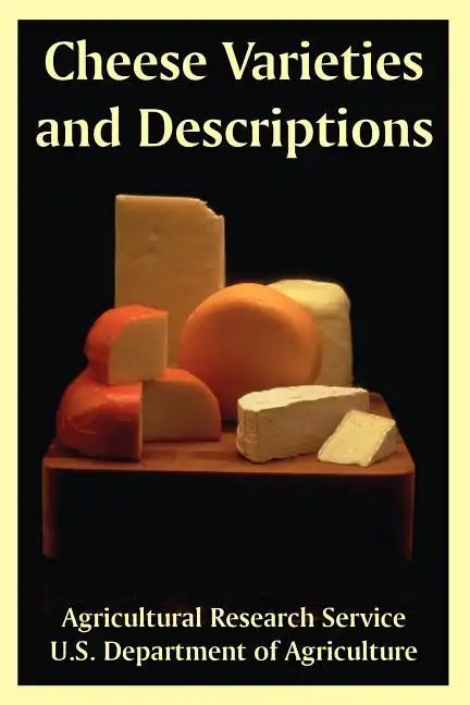 Cheese Varieties and Descriptions - Paperback