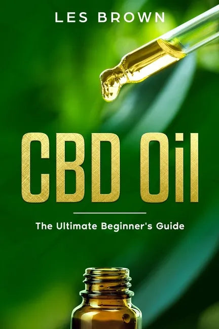 CBD Oil: The Ultimate Beginner's Guide - Paperback