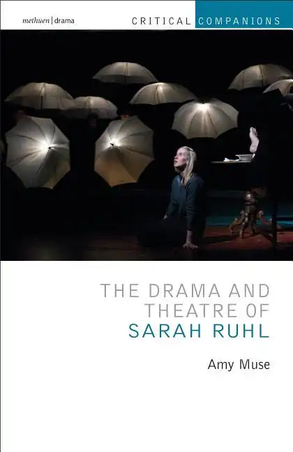 The Drama and Theatre of Sarah Ruhl - Paperback