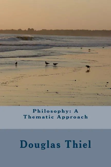 Philosophy: A Thematic Approach - Paperback