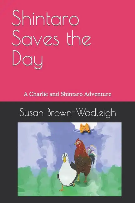 Shintaro Saves the Day: A Charlie and Shintaro Adventure - Paperback