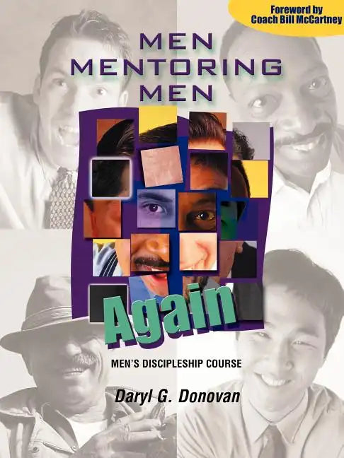 Men Mentoring Men Again: Men's Discipleship Course, an Interactive One-On-One or Small Group Christian Growth Manual for Men - Paperback