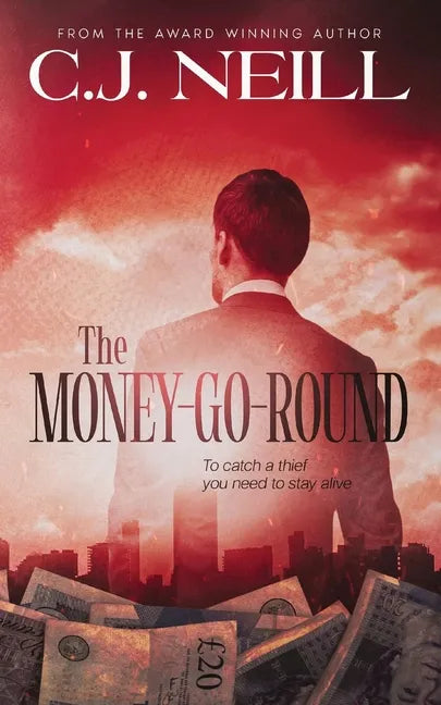 The Money-Go-Round: To catch a thief you need to stay alive - Paperback