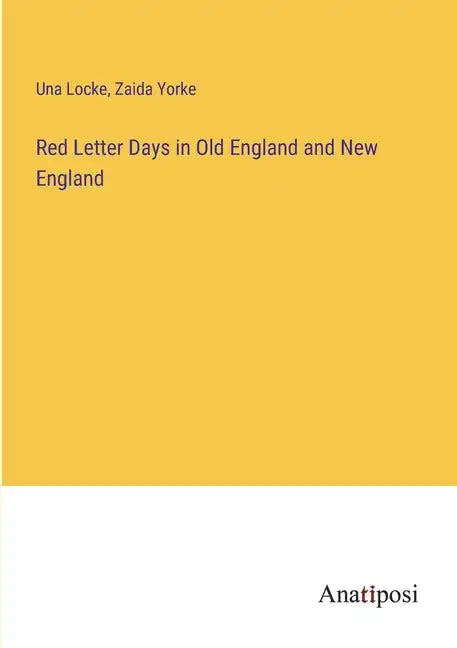 Red Letter Days in Old England and New England - Paperback