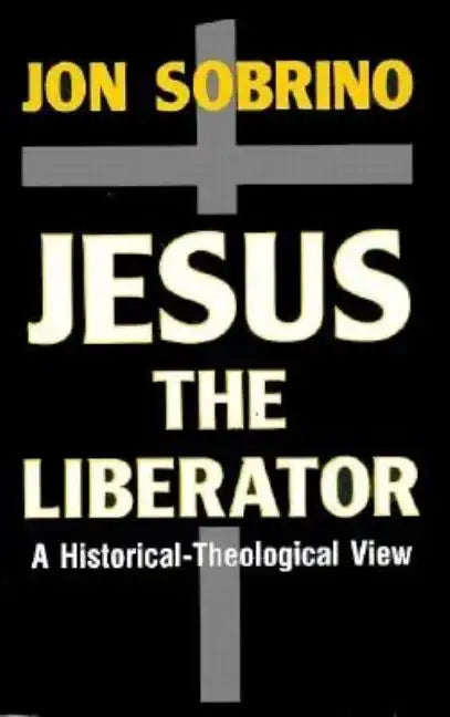 Jesus the Liberator: A Historical-Theological Reading of Jesus of Nazareth - Paperback