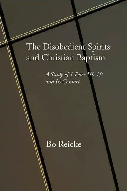 The Disobedient Spirits and Christian Baptism - Paperback