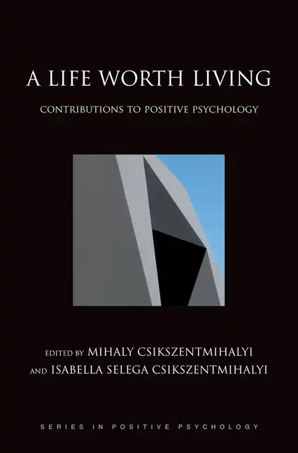 A Life Worth Living: Contributions to Positive Psychology - Hardcover
