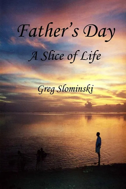 Father's Day: A Slice of Life - Paperback