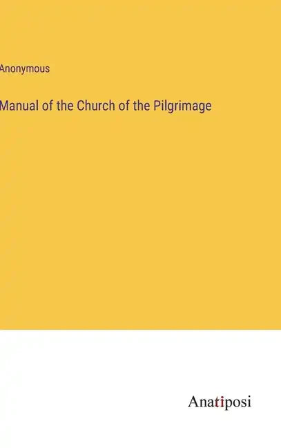 Manual of the Church of the Pilgrimage - Hardcover