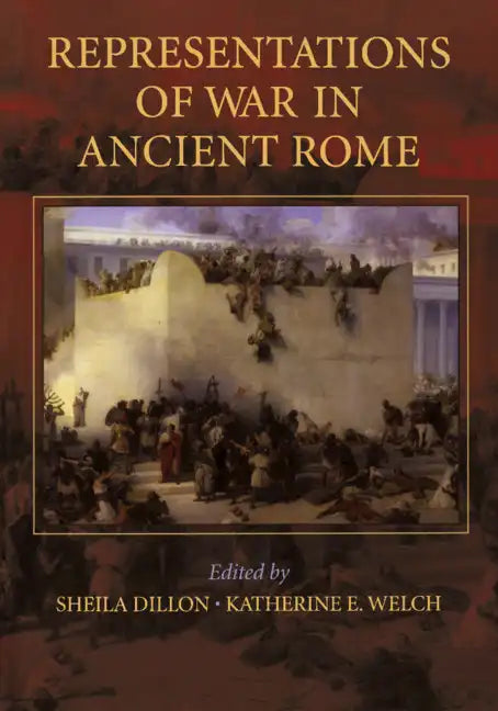 Representations of War In Ancient Rome - FTPB for Pre-Syndicate Meeting Only - Paperback