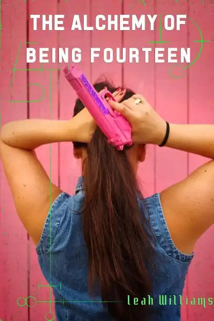The Alchemy of Being Fourteen - Paperback