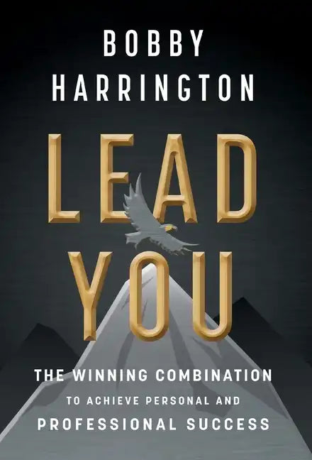Lead You: The Winning Combination to Achieve Personal and Professional Success - Hardcover