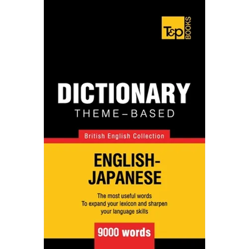 Theme-based dictionary British English-Japanese - 9000 words - Paperback