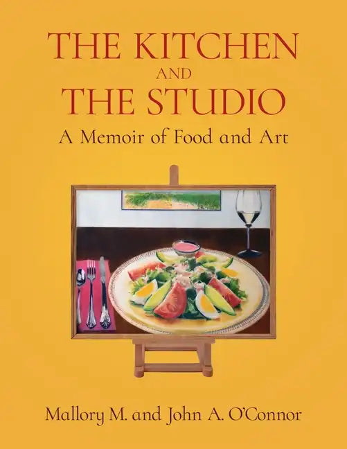 The Kitchen and the Studio: A Memoir of Food and Art - Paperback