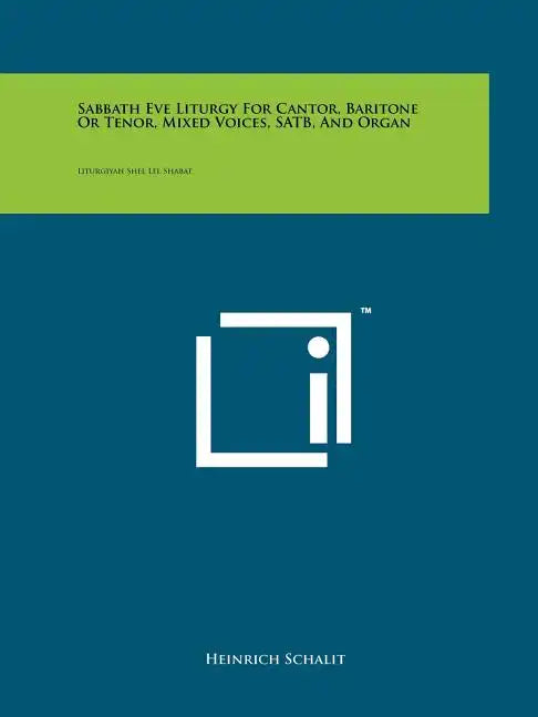 Sabbath Eve Liturgy For Cantor, Baritone Or Tenor, Mixed Voices, SATB, And Organ: Liturgiyah Shel Lel Shabat - Paperback