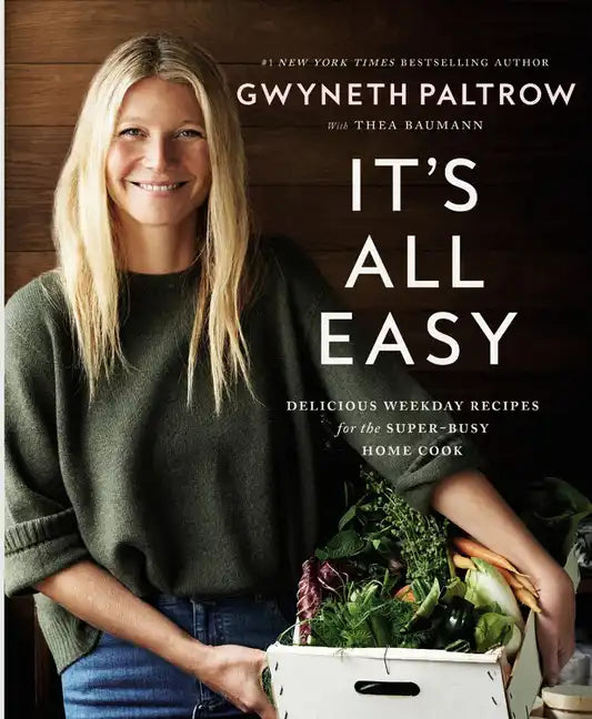 It's All Easy: Delicious Weekday Recipes for the Super-Busy Home Cook - Hardcover