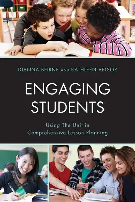 Engaging Students: Using the Unit in Comprehensive Lesson Planning - Paperback