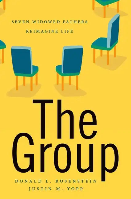 Group: Seven Widowed Fathers Reimagine Life - Hardcover