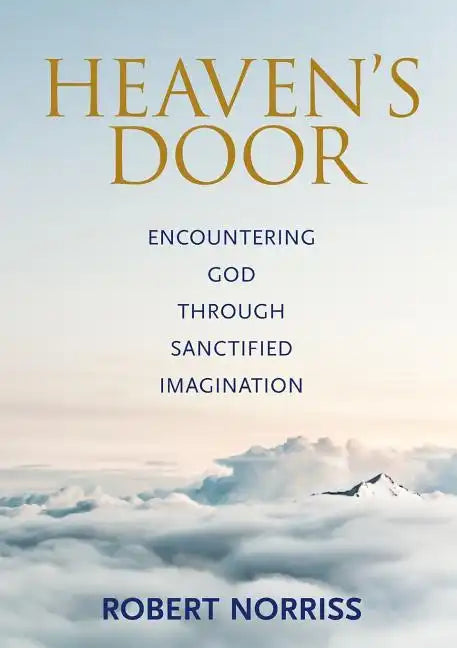 Heaven's Door: Encountering God through sanctified imagination - Paperback