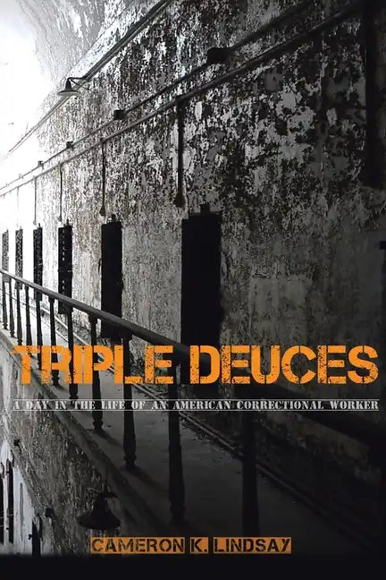Triple Deuces: A Day in the Life of an American Correctional Worker - Paperback