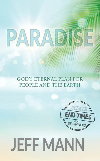 Paradise: God's Eternal Plan for People and the Earth - Paperback