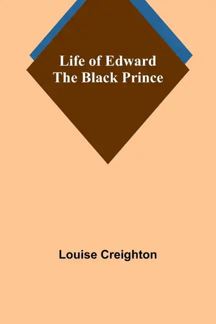 Life of Edward the Black Prince - Paperback
