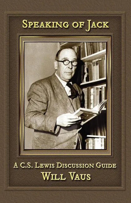 Speaking of Jack: A C. S. Lewis Discussion Guide - Paperback