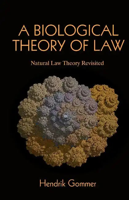 A Biological Theory of Law: Natural Law Theory Revisited - Paperback