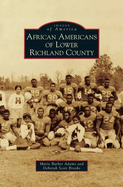 African Americans of Lower Richland County - Hardcover