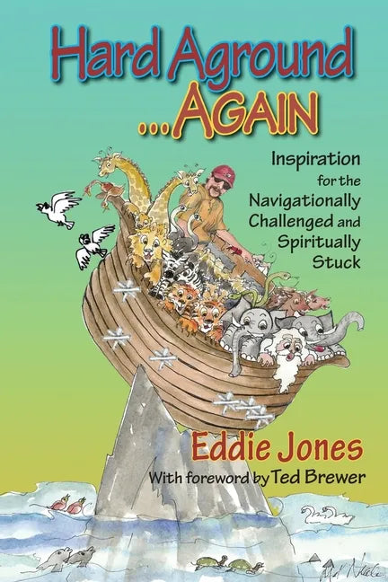 Hard Aground . . . Again: Inspiration for the Navigationally Challenged and Spiritually Stuck - Paperback
