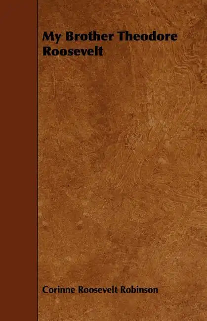 My Brother Theodore Roosevelt - Paperback