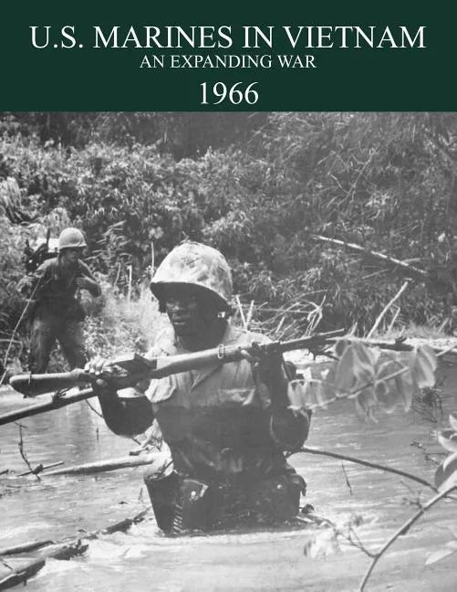 U.S. Marines in the Vietnam War: An Expanding War 1966 - Paperback