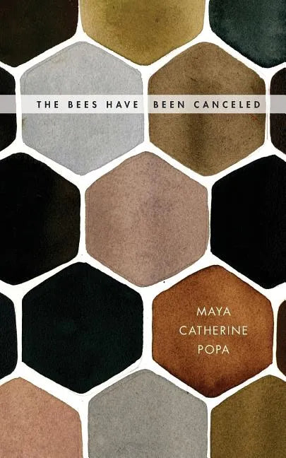 The Bees Have Been Canceled: Poems - Paperback