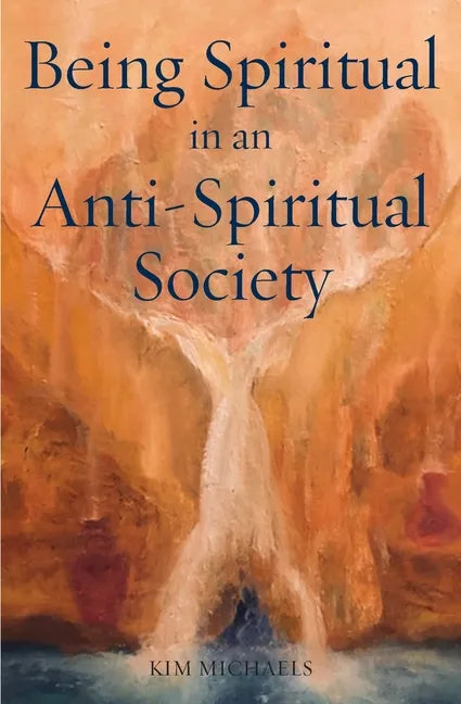Being Spiritual in an Anti-Spiritual Society - Paperback