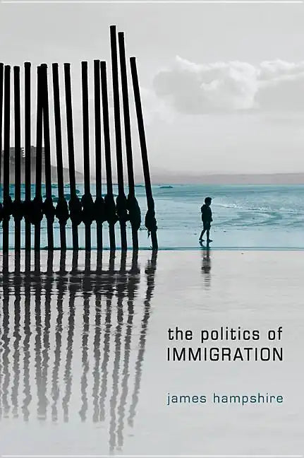 Politics of Immigration: Contradictions of the Liberal State - Paperback