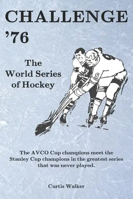 Challenge '76: The World Series of Hockey - Paperback