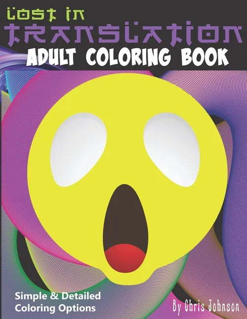 Lost in Translation Adult Coloring Book: Funny and thoughtful phrases to make you think. One liners inspired by translating English in to various lang - Paperback