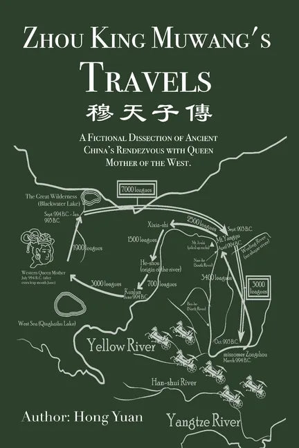 Zhou King Muwang's Travels: A Fictional Dissection of Ancient China's Rendezvous with Queen Mother of the West - Paperback