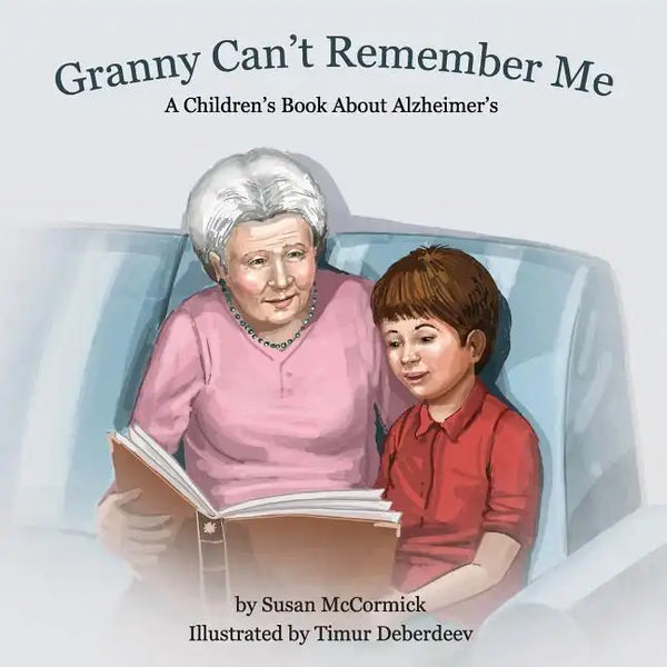 Granny Can't Remember Me: A Children's Book About Alzheimer's - Paperback