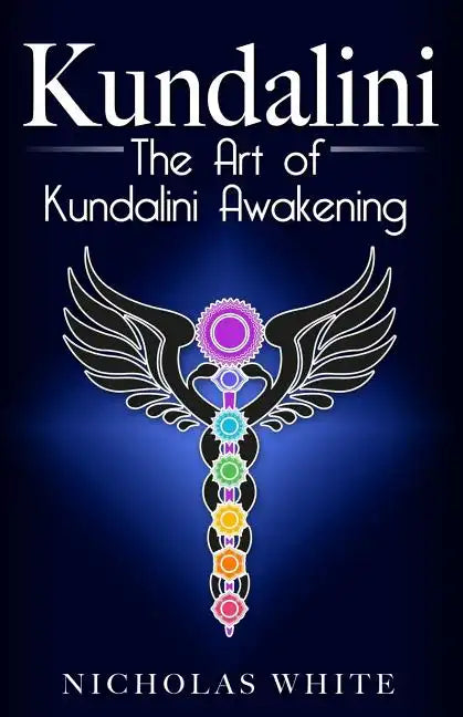 Kundalini: The Art of Kundalini Awakening - Paperback