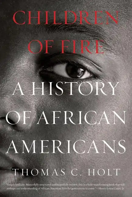 Children of Fire: A History of African Americans - Paperback