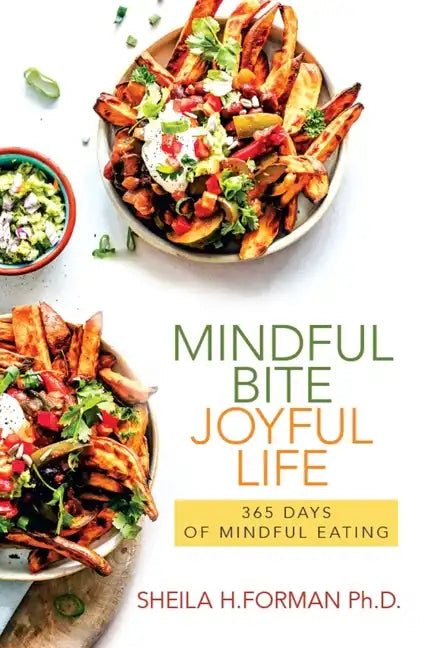 Mindful Bite, Joyful Life: 365 Days of Mindful Eating - Paperback