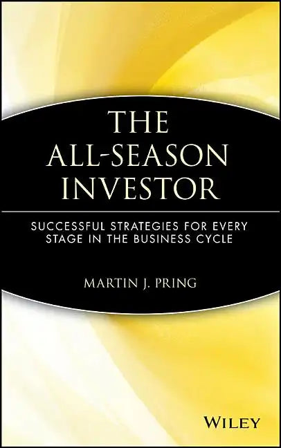 The All-Season Investor: Successful Strategies for Every Stage in the Business Cycle - Hardcover