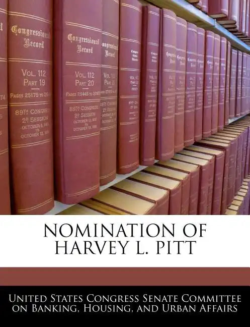 Nomination of Harvey L. Pitt - Paperback