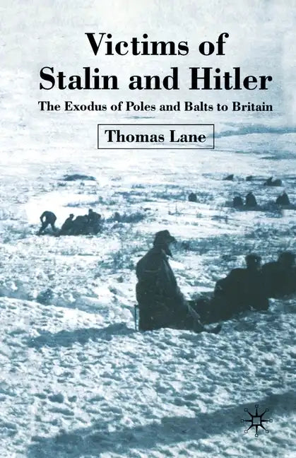 Victims of Stalin and Hitler: The Exodus of Poles and Balts to Britain - Paperback