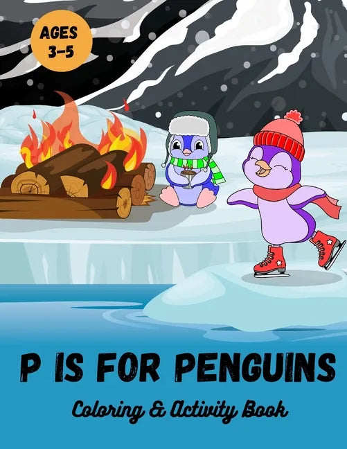 P is for Penguins Coloring & Activity Book: Coloring, Letter & number tracing, Find & count book for early learners, preschool, and kindergarten kids - Paperback