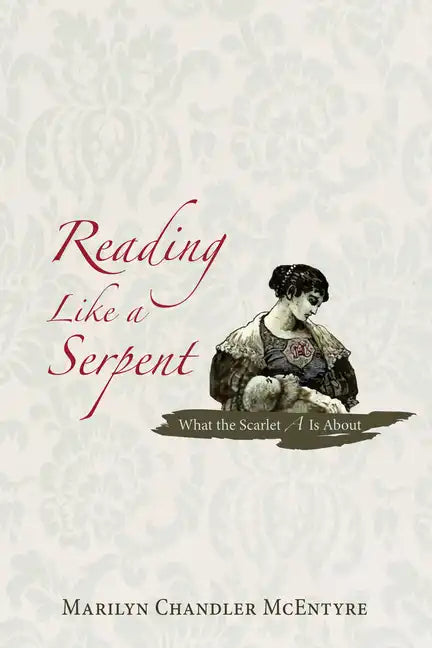 Reading Like a Serpent: What the Scarlet A is about - Paperback