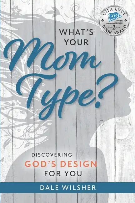 What's Your Mom Type?: Discovering God's Design for You - Paperback